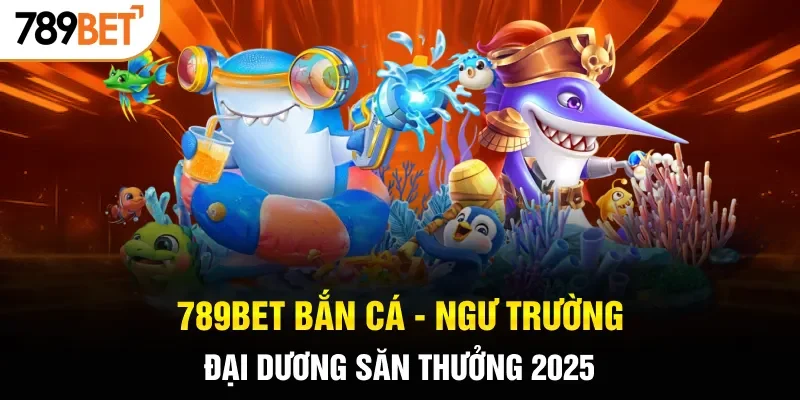 789BET bắn cá