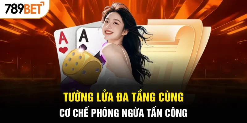 Tường lửa đa tầng cùng cơ chế phòng ngừa tấn công